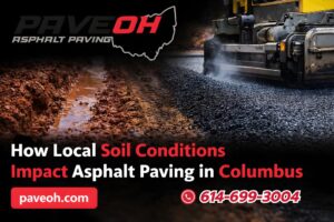 how local soil conditions impact asphalt paving in columbus
