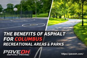 The Benefits of Asphalt for Columbus Recreational Areas & Parks