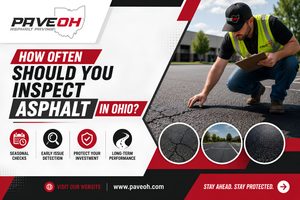 How Often Should You Inspect Asphalt in Ohio